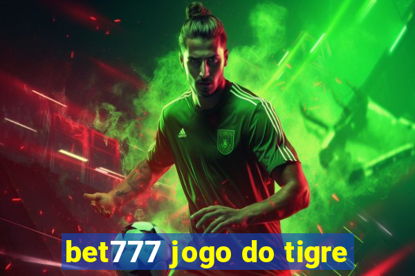 bet777 jogo do tigre